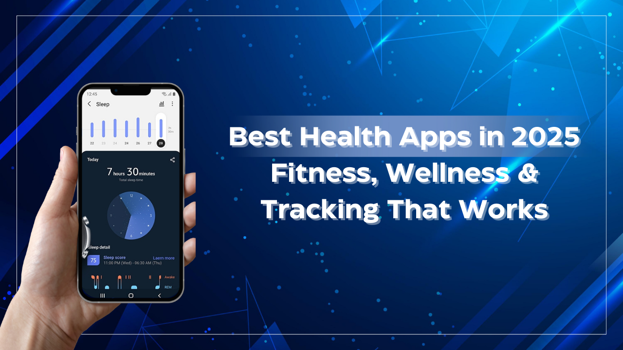 Best Health Apps in 2025  Fitness, Wellness & Tracking That Works
