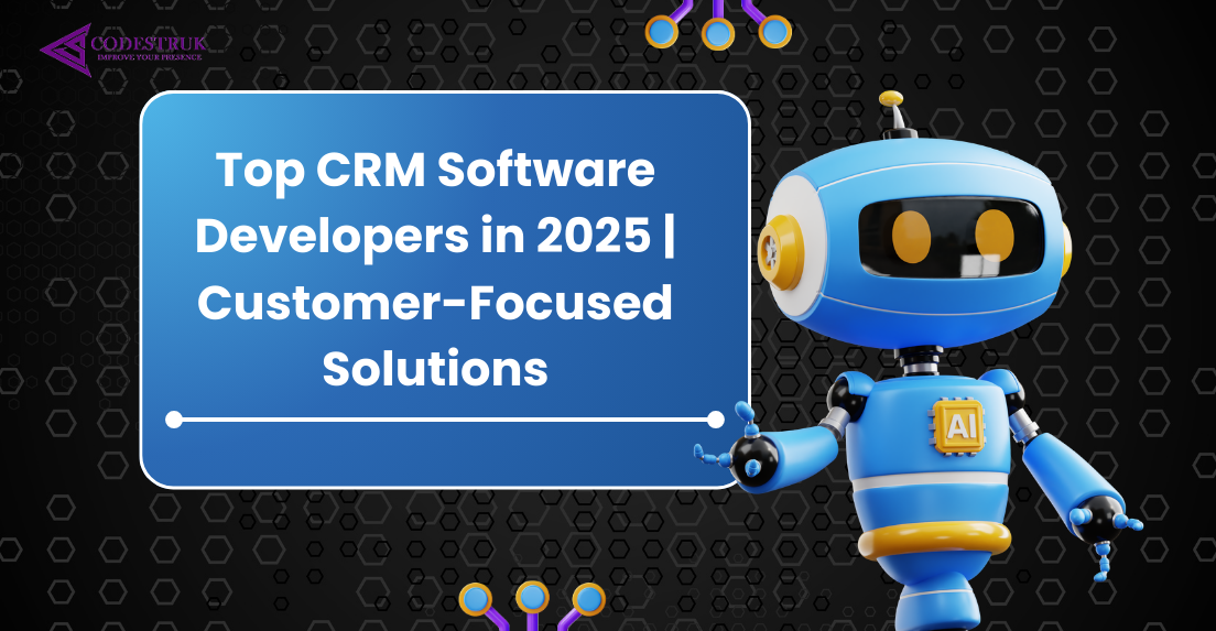 Top CRM Software Developers in 2025 | Customer-Focused Solutions