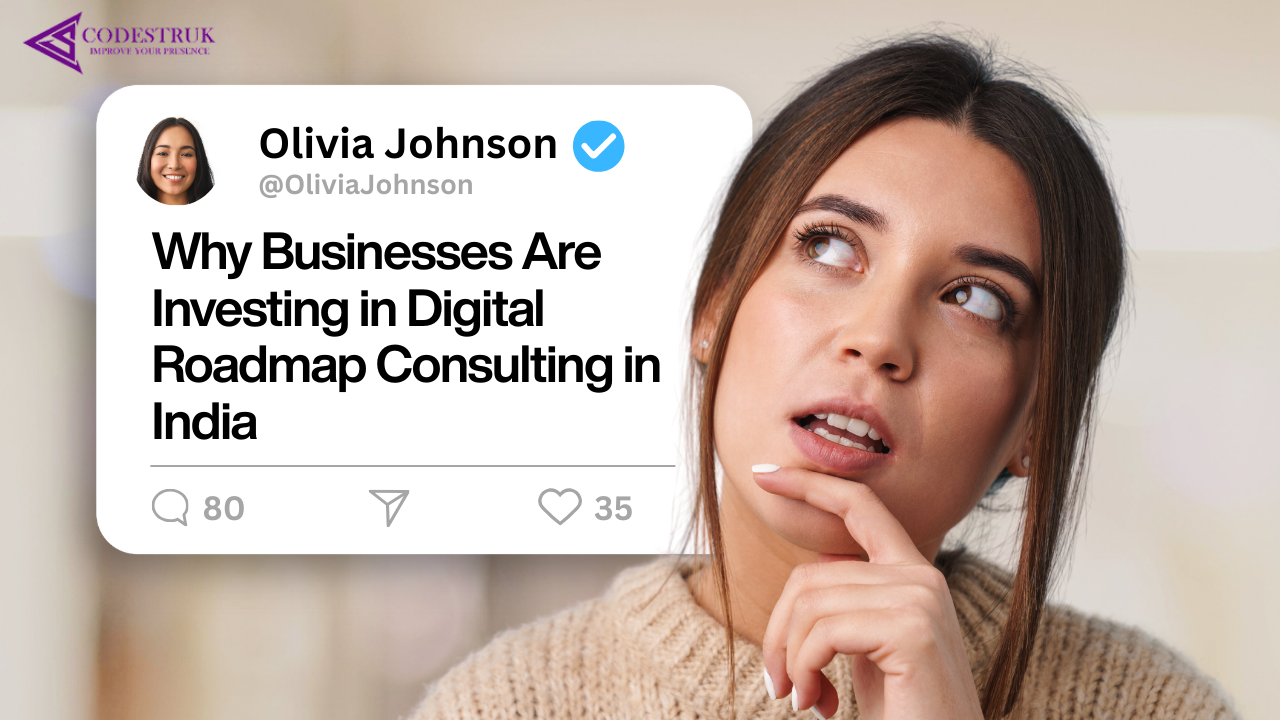 Why Businesses Are Investing in Digital Roadmap Consulting in India